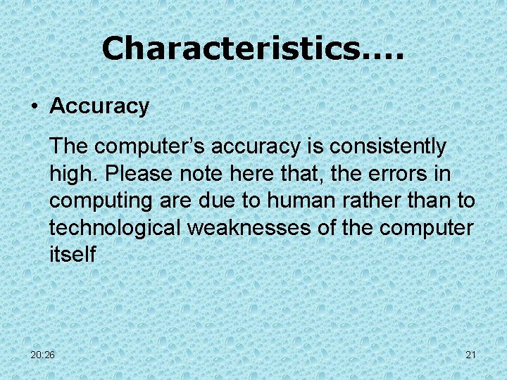 Characteristics. . • Accuracy The computer’s accuracy is consistently high. Please note here that, Characteristics. . • Accuracy The computer’s accuracy is consistently high. Please note here that,