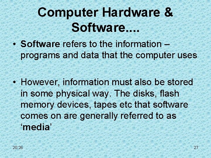 Computer Hardware & Software. . • Software refers to the information – programs and Computer Hardware & Software. . • Software refers to the information – programs and