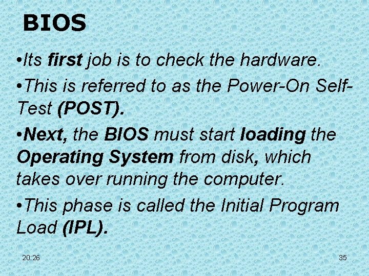 BIOS • Its first job is to check the hardware. • This is referred BIOS • Its first job is to check the hardware. • This is referred