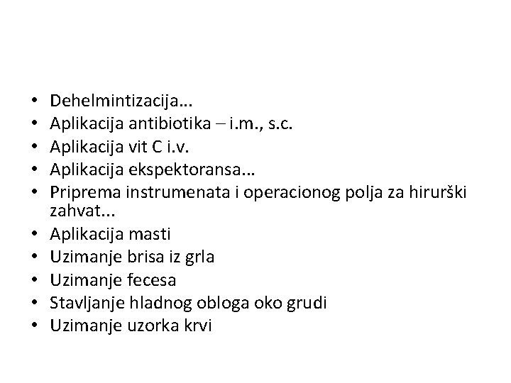  • • • Dehelmintizacija. . . Aplikacija antibiotika – i. m. , s.