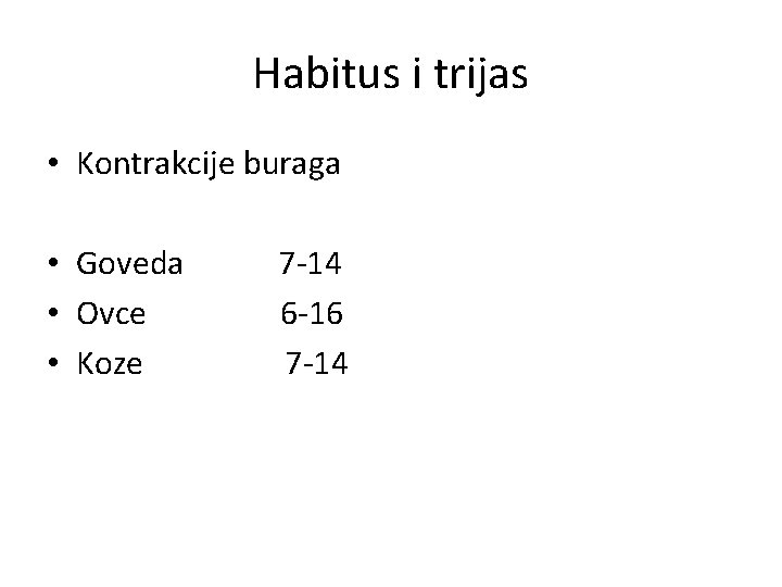 Habitus i trijas • Kontrakcije buraga • Goveda • Ovce • Koze 7 -14