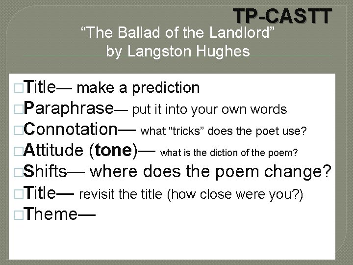 TP-CASTT “The Ballad of the Landlord” by Langston Hughes �Title— make a prediction �Paraphrase—