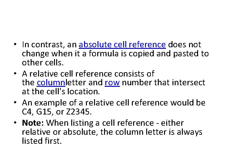  • In contrast, an absolute cell reference does not change when it a