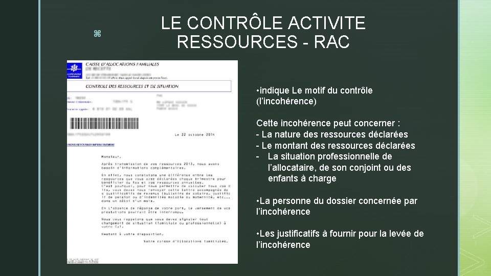 z LE CONTRÔLE ACTIVITE RESSOURCES - RAC • indique Le motif du contrôle (l’incohérence)