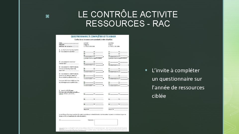 z LE CONTRÔLE ACTIVITE RESSOURCES - RAC § L’invite à compléter un questionnaire sur