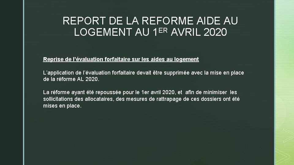 REPORT DE LA REFORME AIDE AU LOGEMENT AU 1 ER AVRIL 2020 Reprise de