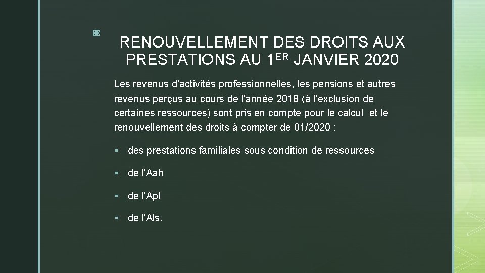 z RENOUVELLEMENT DES DROITS AUX PRESTATIONS AU 1 ER JANVIER 2020 Les revenus d'activités