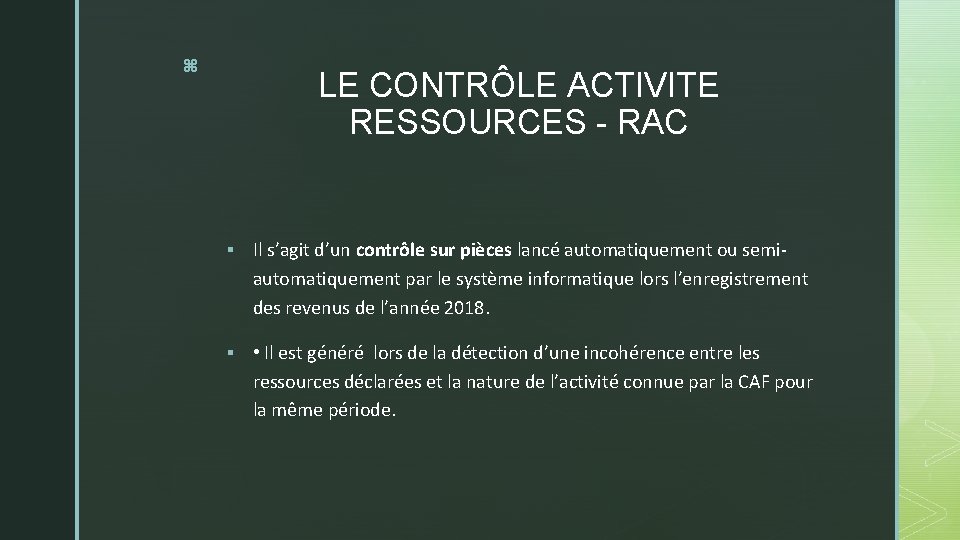 z LE CONTRÔLE ACTIVITE RESSOURCES - RAC § Il s’agit d’un contrôle sur pièces