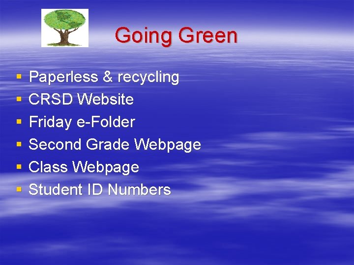 Going Green § § § Paperless & recycling CRSD Website Friday e-Folder Second Grade