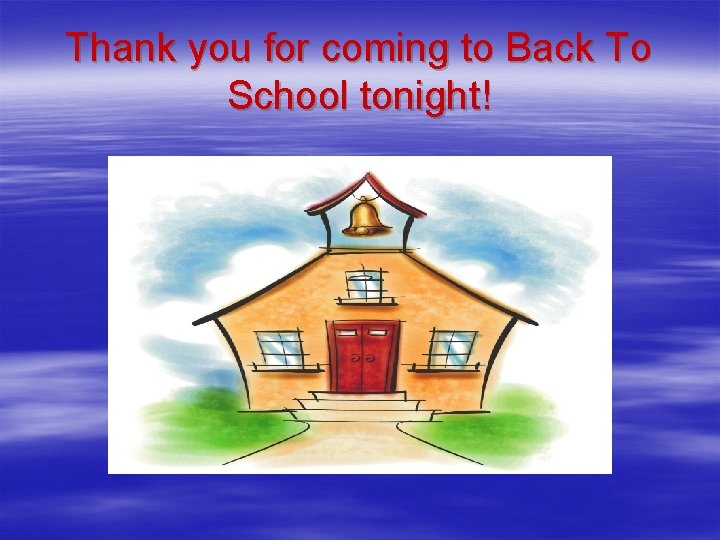 Thank you for coming to Back To School tonight! 