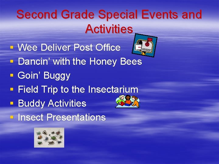 Second Grade Special Events and Activities § § § Wee Deliver Post Office Dancin’