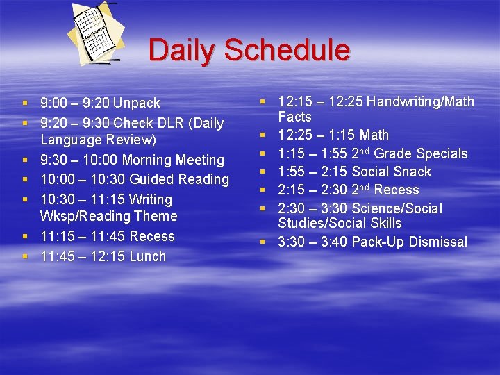 Daily Schedule § 9: 00 – 9: 20 Unpack § 9: 20 – 9: