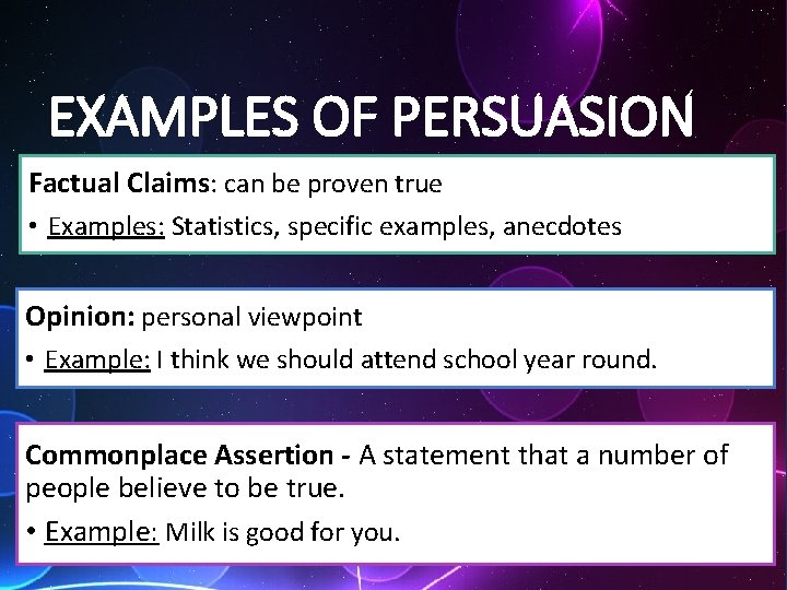 EXAMPLES OF PERSUASION Factual Claims: can be proven true • Examples: Statistics, specific examples,