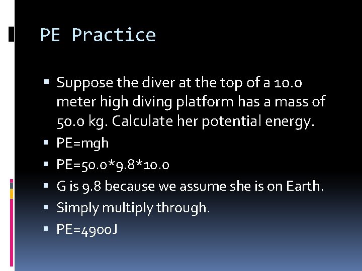 PE Practice Suppose the diver at the top of a 10. 0 meter high