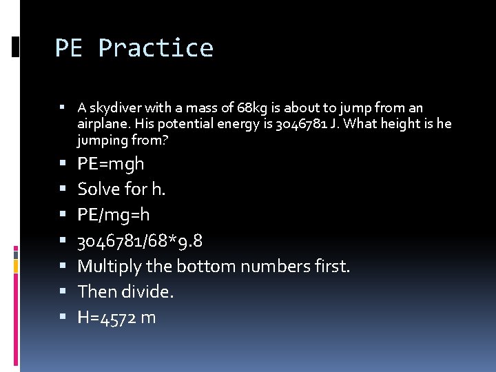PE Practice A skydiver with a mass of 68 kg is about to jump