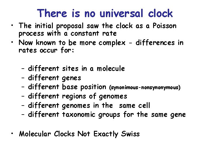 There is no universal clock • The initial proposal saw the clock as a