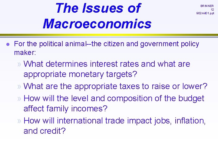 The Issues of Macroeconomics l BRINNER 12 902 mit 01. ppt For the political