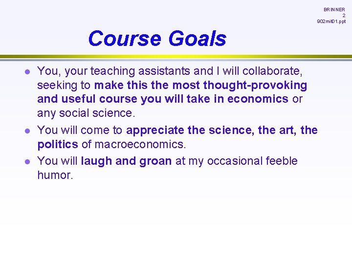 BRINNER 2 902 mit 01. ppt Course Goals l l l You, your teaching