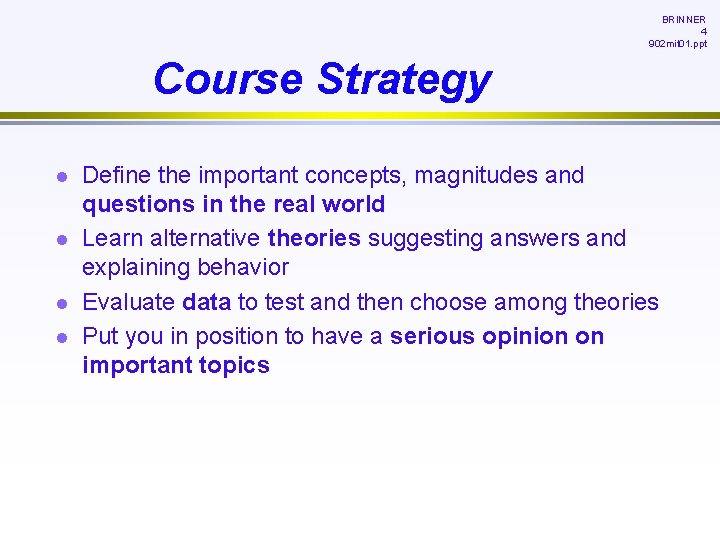 BRINNER 4 902 mit 01. ppt Course Strategy l l Define the important concepts,