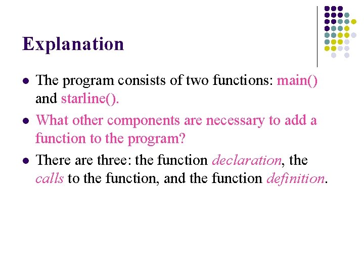 Explanation l l l The program consists of two functions: main() and starline(). What