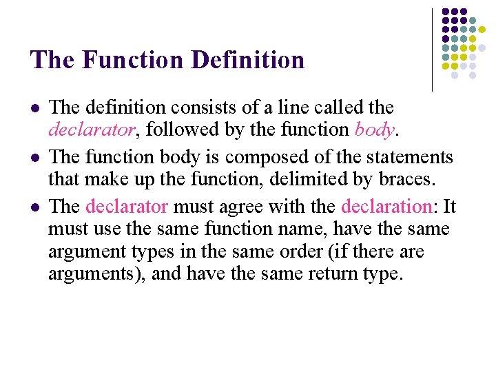 The Function Definition l l l The definition consists of a line called the