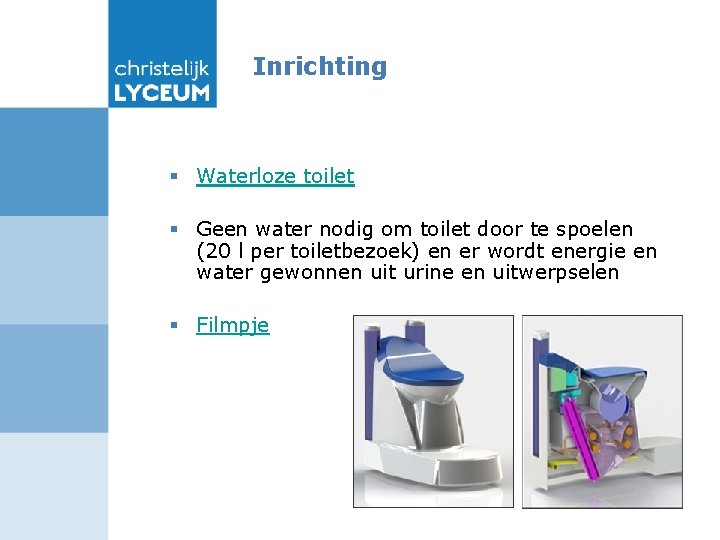 Inrichting § Waterloze toilet § Geen water nodig om toilet door te spoelen (20