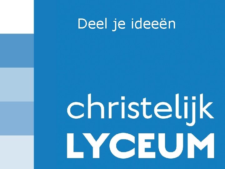 Deel je ideeën 