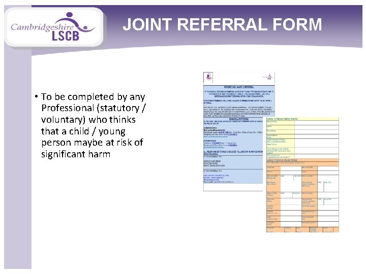 JOINT REFERRAL FORM • To be completed by any Professional (statutory / voluntary) who