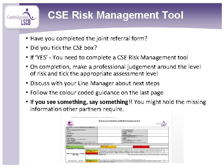 CSE Risk Management Tool • Have you completed the joint referral form? • Did
