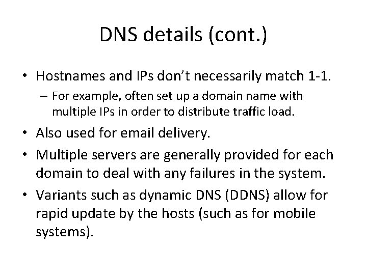 DNS details (cont. ) • Hostnames and IPs don’t necessarily match 1 -1. –