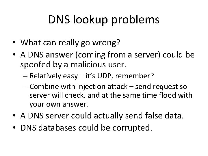 DNS lookup problems • What can really go wrong? • A DNS answer (coming