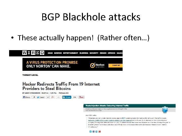 BGP Blackhole attacks • These actually happen! (Rather often…) 