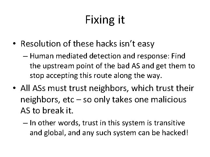 Fixing it • Resolution of these hacks isn’t easy – Human mediated detection and