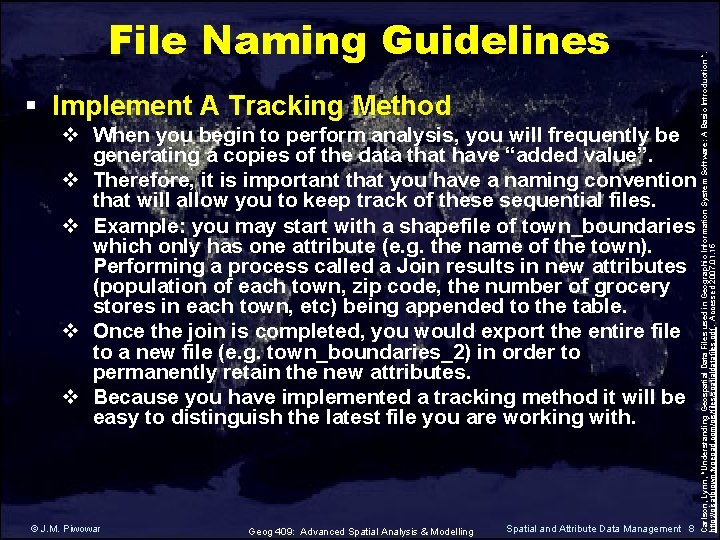 § Implement A Tracking Method v When you begin to perform analysis, you will