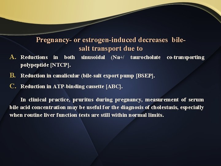 Pregnancy- or estrogen-induced decreases bilesalt transport due to A. Reductions in both sinusoidal (Na+/