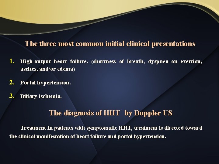 The three most common initial clinical presentations 1. High-output heart failure. (shortness of breath,