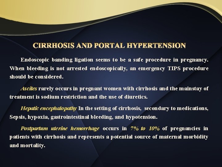 CIRRHOSIS AND PORTAL HYPERTENSION Endoscopic banding ligation seems to be a safe procedure in