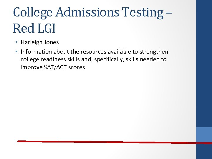 College Admissions Testing – Red LGI • Harleigh Jones • Information about the resources