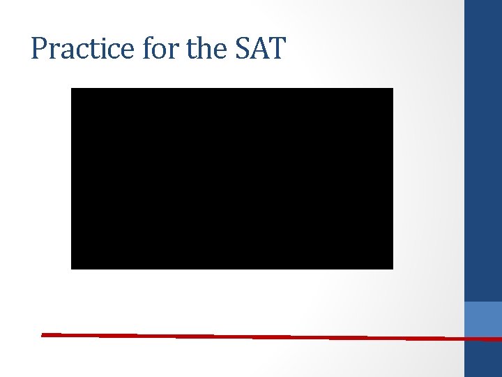 Practice for the SAT 