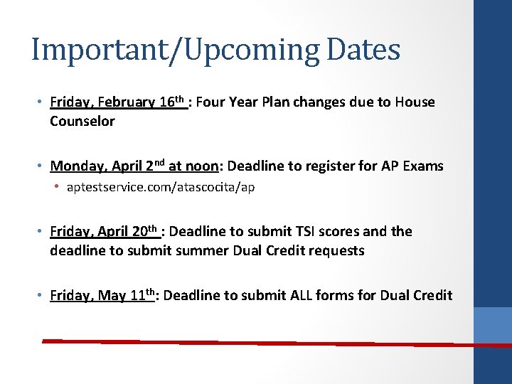 Important/Upcoming Dates • Friday, February 16 th : Four Year Plan changes due to