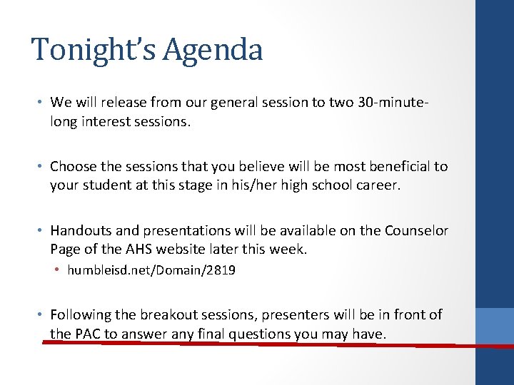 Tonight’s Agenda • We will release from our general session to two 30 -minutelong