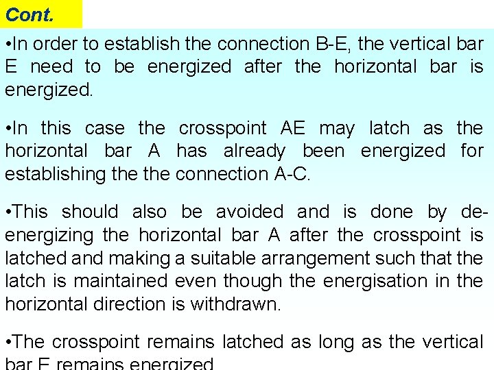 Cont. • In order to establish the connection B-E, the vertical bar E need