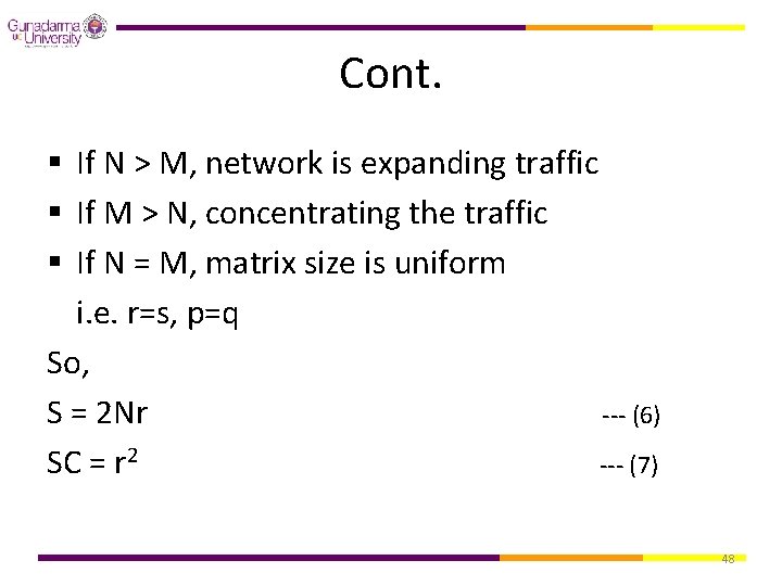 Cont. § If N > M, network is expanding traffic § If M >