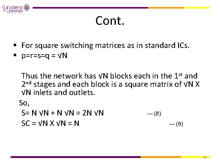 Cont. § For square switching matrices as in standard ICs. § p=r=s=q = √N