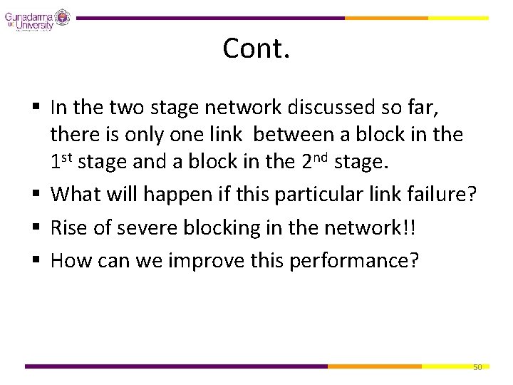 Cont. § In the two stage network discussed so far, there is only one