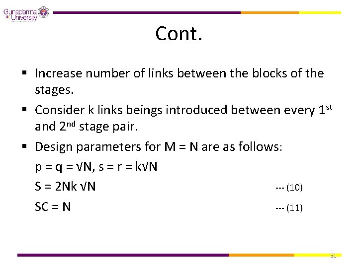 Cont. § Increase number of links between the blocks of the stages. § Consider