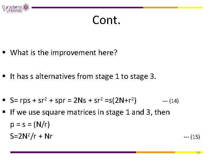Cont. § What is the improvement here? § It has s alternatives from stage