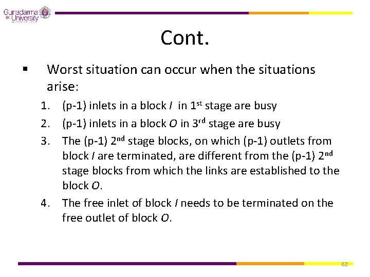 Cont. § Worst situation can occur when the situations arise: 1. (p-1) inlets in