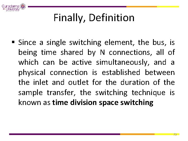 Finally, Definition § Since a single switching element, the bus, is being time shared