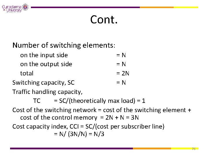 Cont. Number of switching elements: on the input side =N on the output side